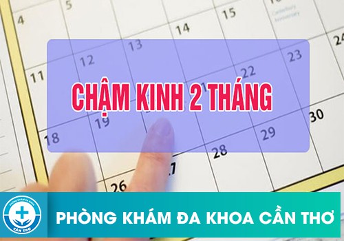 chậm kinh 2 tháng có ảnh hưởng gì không