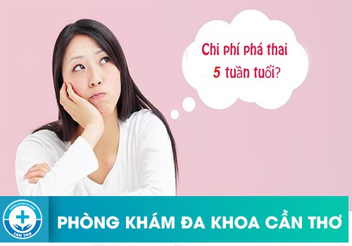 Chi Phí Thực Hiện Phá Thai 5 Tuần Tuổi Là Bao Nhiêu?