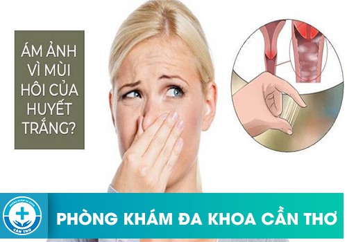 Ám ảnh khi huyết trắng có mùi hôi khó chịu