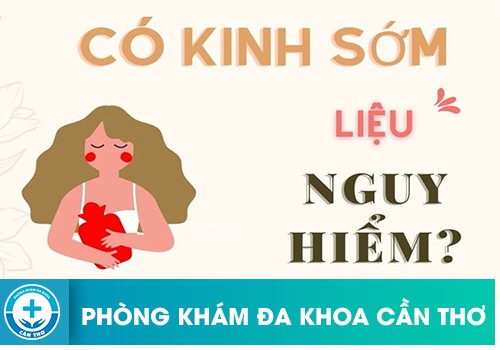 Có kinh sớm có lợi hay có hại? Tại sao?